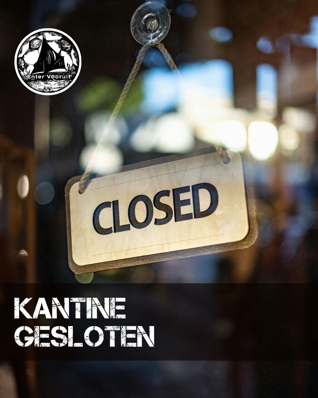 Zaterdag: Kantine gesloten.